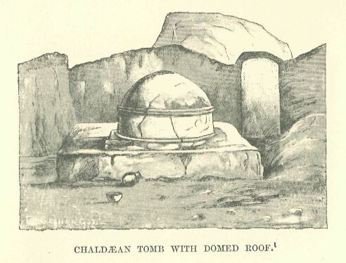 210.jpg ChaldÆan Tomb With Domed Roof. 