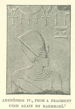 127.jpg Amenothes Iv. From a Fragment Used Again By Harmhabi 