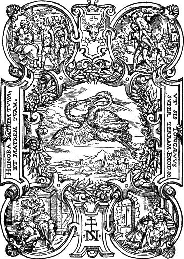 S N / HONORA PATREM TVVM, ET MATREM TVAM. / VT SIS LONGÆVVS SVPER TERRAM. EXOD. 20. S N / HONORA PATREM TVVM, ET MATREM TVAM. / VT SIS LONGÆVVS SVPER TERRAM. EXOD. 20.