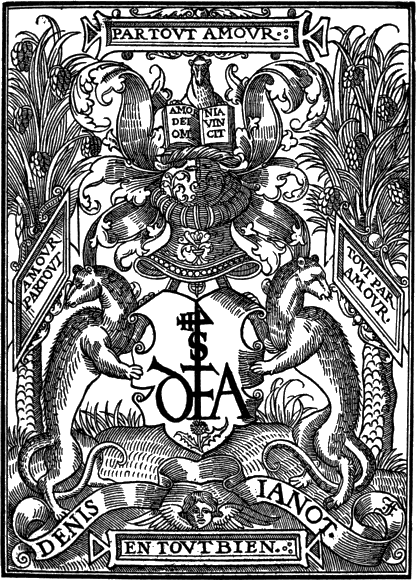 PARTOVT AMOVR / AMOR DEI OMNIA VINCIT / AMOVR PARTOVT / TOVT PAR AMOVR. / DENIS IANOT. / EN TOVT BIEN. PARTOVT AMOVR / AMOR DEI OMNIA VINCIT / AMOVR PARTOVT / TOVT PAR AMOVR. / DENIS IANOT. / EN TOVT BIEN.