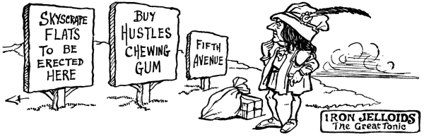 IRON JELLOIDS The Great Tonic Skyscrape Flats to be erected here; Buy Hustles chewing gum; Fifth Avenue