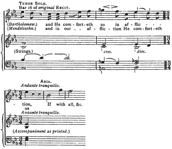 TENOR SOLO. Bar 16 of original RECIT. (Bartholomew.) and He comforteth us in affliction, If with all &c. (Mendelssohn.) and in our affliction He comforteth us. TENOR SOLO. Bar 16 of original RECIT. (Bartholomew.) and He comforteth us in affliction, If with all &c. (Mendelssohn.) and in our affliction He comforteth us.