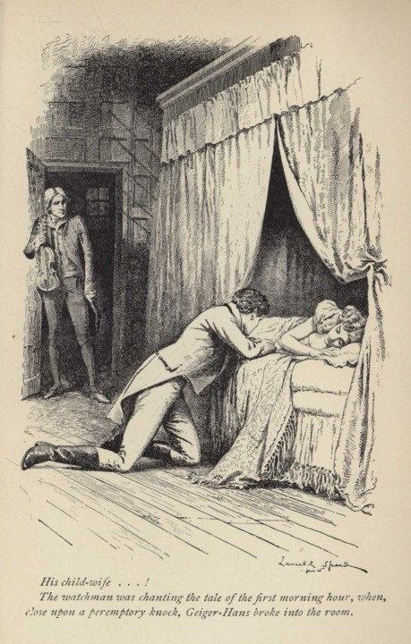 His child-wife...! The watchman was chanting the tale of the first morning hour, when, close upon a peremptory knock, Geiger-Hans broke into the room.