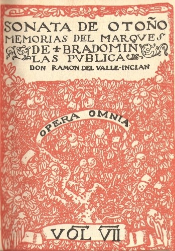SONATA DE OTOÑO MEMORIAS DEL MARQVES DE BRADOMIN LAS PVBLICA DON RAMON DEL VALLE-INCLAN  OPERA OMNIA  VOL VII