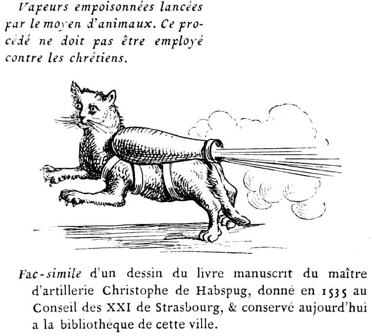 Vapeurs empoisonnées lancées par le moyen d'animaux. Ce procédé ne doit pas être employé contre les chrétiens.  Fac-simile d'un dessin du livre manuscrit du maître d'artillerie Christophe de Habspug, donné en 1535 au Conseil des XXI de Strasbourg, & conservé aujourd'hui à la bibliothèque de cette ville.