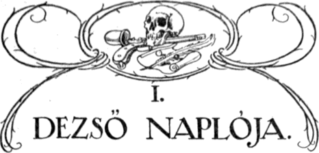 I. Dezső naplója. I. Dezső naplója.