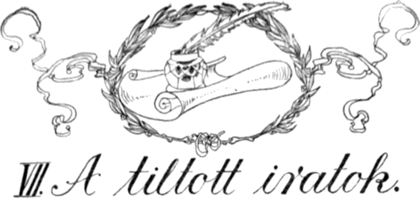 VII. A tiltott iratok. VII. A tiltott iratok.