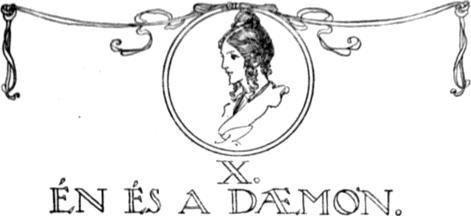 X. Én és a dæmon. X. Én és a dæmon.