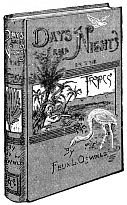 Days and Nights in the Tropics By Felix L. Oswald