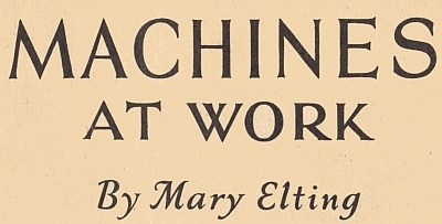 Image unavailable: MACHINES AT WORK By Mary Elting