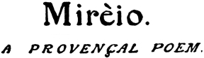 Mirèio. A PROVENÇAL POEM.