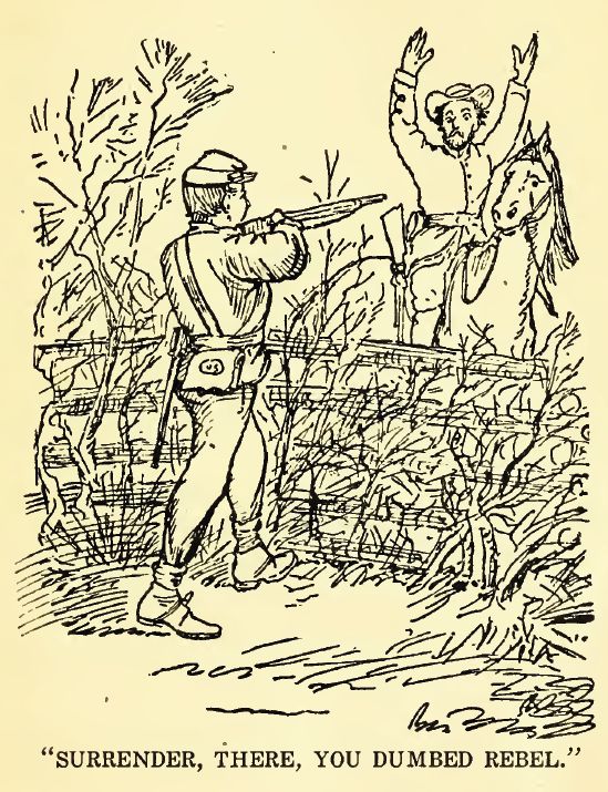 'surrender, There, You Dumbed Rebel.' 21