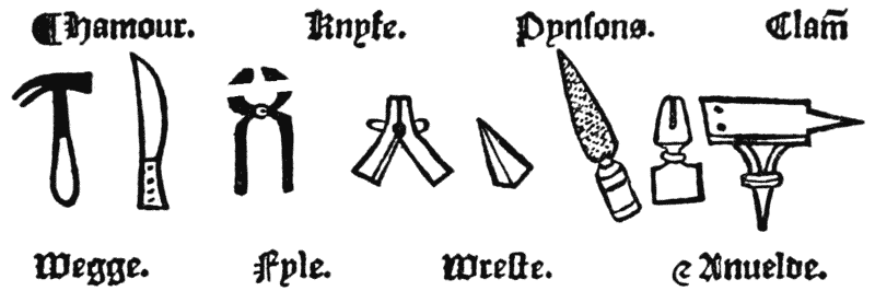 ¶ Hamour. Knyfe. Pynsons. Clam̄ Wegge. Fyle. Wreste. & Anuelde.