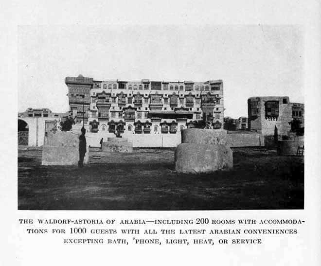 Photograph: THE WALDORF-ASTORIA OF ARABIA—INCLUDING 200 ROOMS WITH ACCOMMODATIONS FOR 1000 GUESTS WITH ALL THE LATEST ARABIAN CONVENIENCES EXCEPTING BATH, ’PHONE, LIGHT, HEAT, OR SERVICE