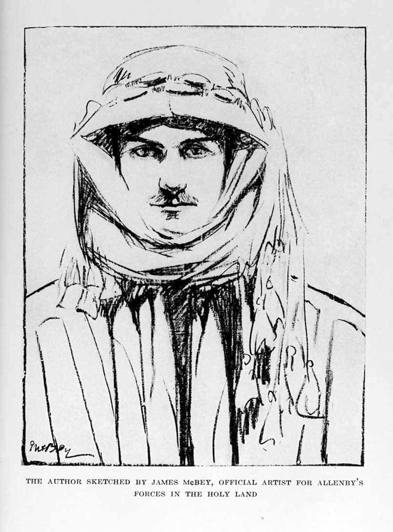 Illustration: THE AUTHOR SKETCHED BY JAMES McBEY, OFFICIAL ARTIST FOR ALLENBY’S FORCES IN THE HOLY LAND