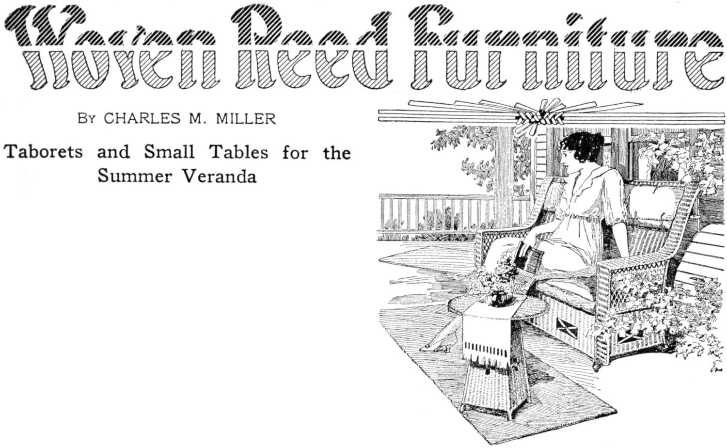 Woven Reed Furniture By CHARLES M. MILLER Taborets and Small Tables for the Summer Veranda Chapter heading: lady on porch bench