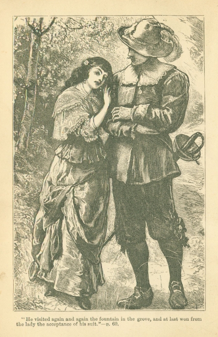 "He visited again and again the fountain in the grove, and at last won from the lady the acceptance of his suit."--<i>p.</i> 60.