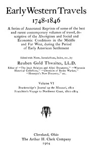 Early western travels 1748-1846, volume 6, Reuben Gold Thwaites, H. M. Brackenridge, Gabriel Franchère