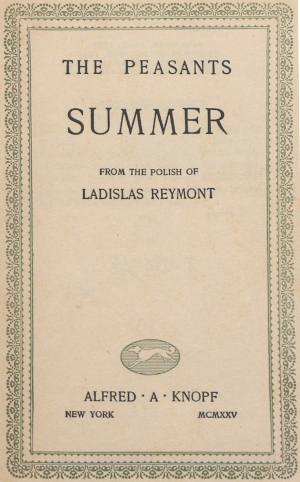 Volume title page image with decorative border. THE PEASANTS; SUMMER; FROM THE POLISH OF LADISLAS REYMONT; ALFRED · A · KNOPF; NEW YORK MCMXXV