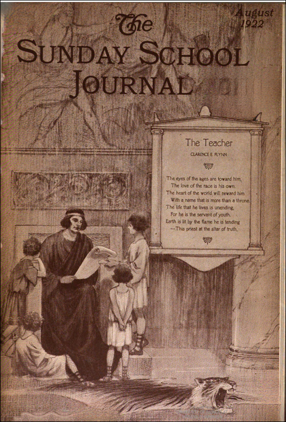 [Poem is on cover page with the following additional text: The Sunday School Journal, August 1922. The cover has an illustration of a historical setting. A man wearing robes and headband, sitting in a prominent stone chair on a raised platform, is looking at an unrolled scroll in his hands. He faces the viewer while four nearby children dressed in chitons and sandals look at him: one stands on each side of the chair, the third sits in front, and the fourth stands in front. The chair and people are left of center. A large column frames the right side. The poem is between the people and column and prominently displayed in a housing resembling the facade of a temple. A tiger skin—head attached with gaping mouth—is in the foreground. Immediately behind all this is a stone wall with an engraving of a person whose activity is obscured by the publication’s title.]