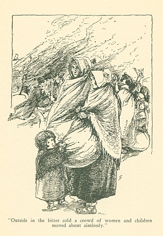 "Outside in the bitter cold a crowd of women and children moved about aimlessly."
