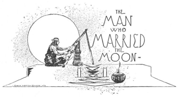 Decorative title: The Man Who Married the Moon