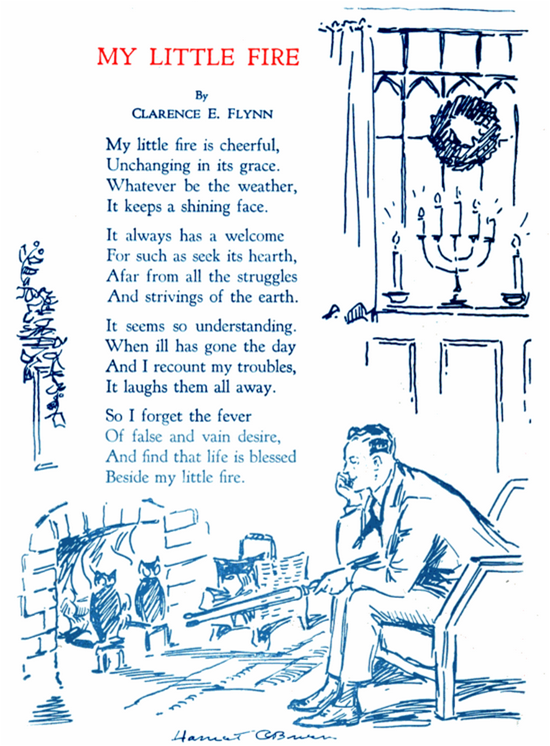 [Illustration of a man seated in front of hearth. He’s dressed in suit and tie, smiling, and bent forward resting his elbows on his thighs. The left hand holds long tongs pointed at the fire, and his chin rests in his right hand. The hearth’s grate has two owl-shaped decorations, and a log carrier with extra logs sits nearby. A plant is on the mantle. The background has a window—drape open—decorated with a wreath. A candelabrum with five lit candles is in front of the window, and both ends are flanked by a candlestick with a lit candle. The artist’s cursive signature makes the name uncertain.]