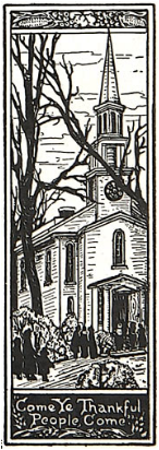 [Illustration of a church. People, in three groups of three, are approaching the entry. Trees are leafless. The writing at the bottom of the illustration states, “Come Ye Thankful People, Come.”]