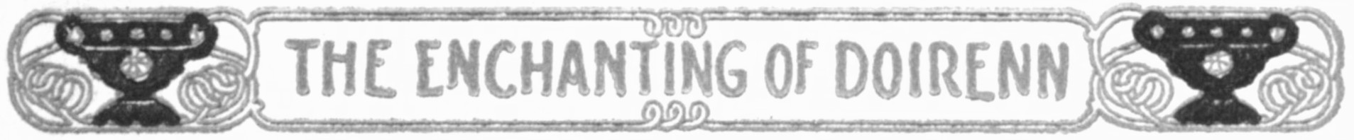 THE ENCHANTING OF DOIRENN