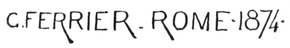 Signature: G. FERRIER ROME 1874
