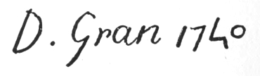 Signature: D. Gran 1740