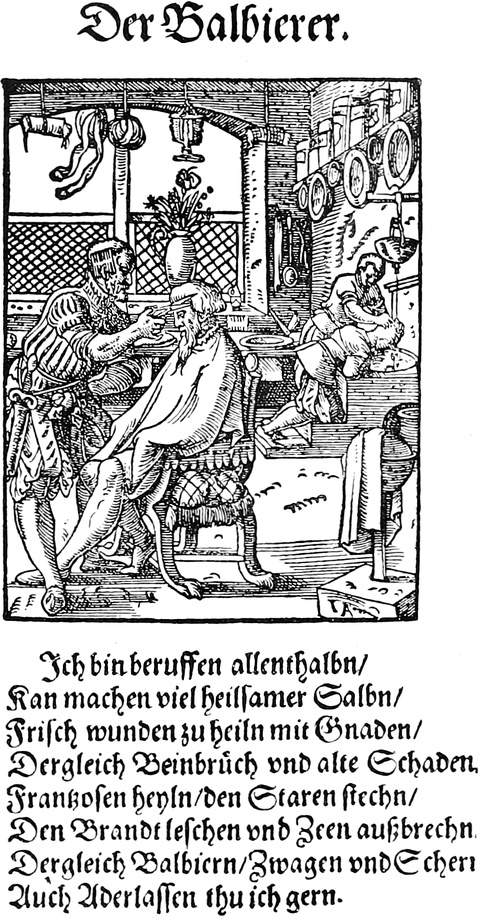 Original-Bildunterschrift in   modernisierter Rechtschreibung: Ich bin berufen allenthalben / Kann machen viel   heilsamer Salben / Frisch Wunden zu heilen mit Gnaden / Dergleich Beinbruch   und alte Schaden / Franzosen heilen / den Staren stechen / Den Brand löschen   und Zähne ausbrechen. Dergleich Balbieren / Zwagen und Scheren / Auch   Aderlassen tu ich gern.